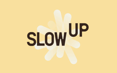 SLOW UP FOR HUMANITY